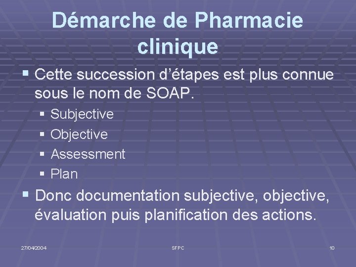 Démarche de Pharmacie clinique § Cette succession d’étapes est plus connue sous le nom
