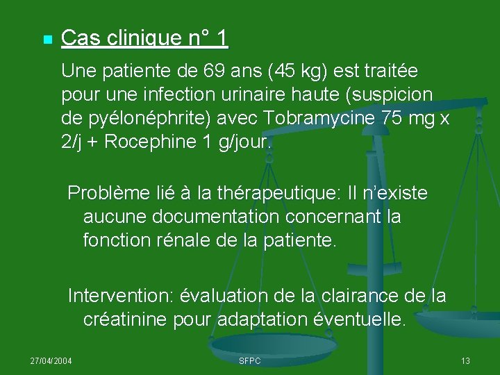 n Cas clinique n° 1 Une patiente de 69 ans (45 kg) est traitée