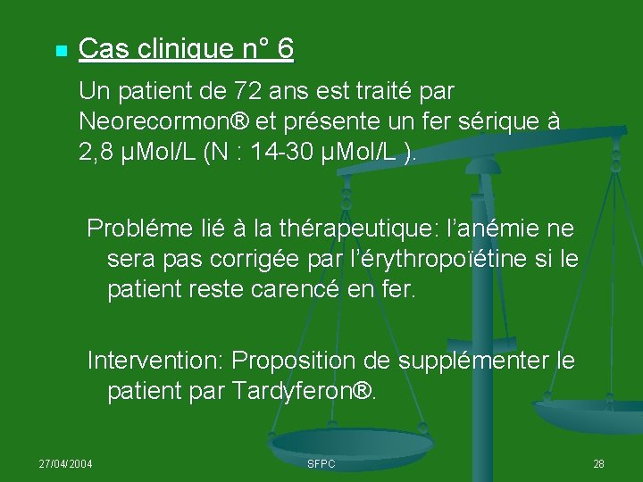 n Cas clinique n° 6 Un patient de 72 ans est traité par Neorecormon®