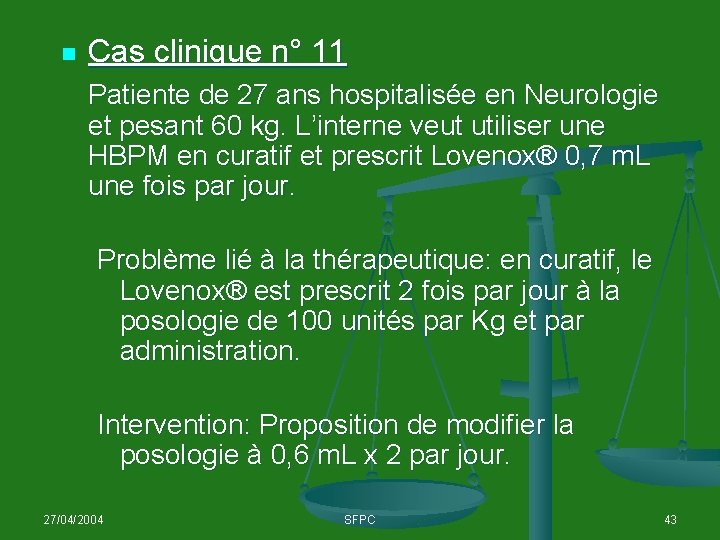 n Cas clinique n° 11 Patiente de 27 ans hospitalisée en Neurologie et pesant