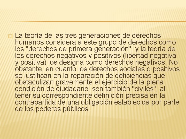 � La teoría de las tres generaciones de derechos humanos considera a este grupo