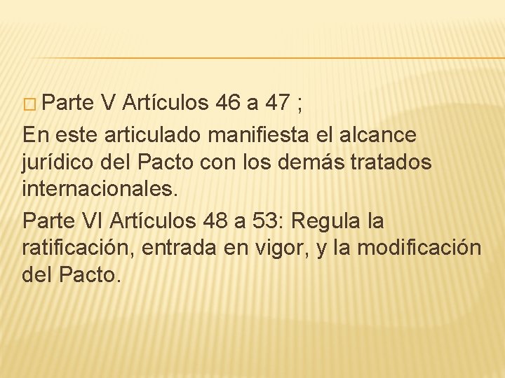 � Parte V Artículos 46 a 47 ; En este articulado manifiesta el alcance