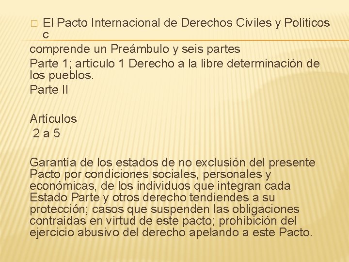 El Pacto Internacional de Derechos Civiles y Políticos c comprende un Preámbulo y seis