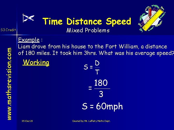 Time Distance Speed Mixed Problems www. mathsrevision. com S 3 Credit Example : Liam