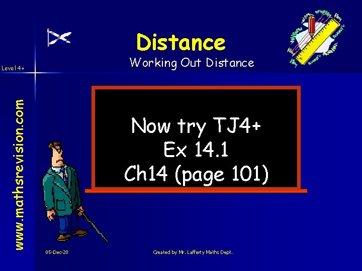 Distance Working Out Distance www. mathsrevision. com Level 4+ Now try TJ 4+ Ex