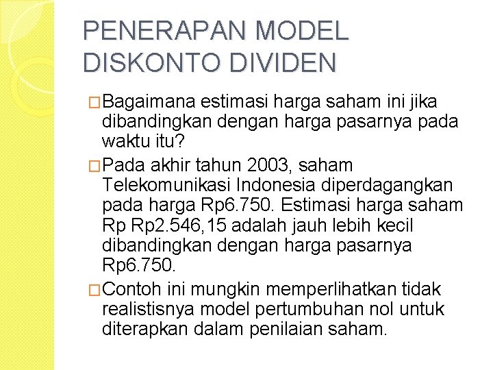 PENERAPAN MODEL DISKONTO DIVIDEN �Bagaimana estimasi harga saham ini jika dibandingkan dengan harga pasarnya