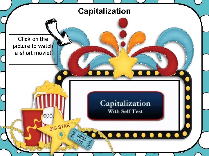 Capitalization Click on the picture to watch a short movie! 