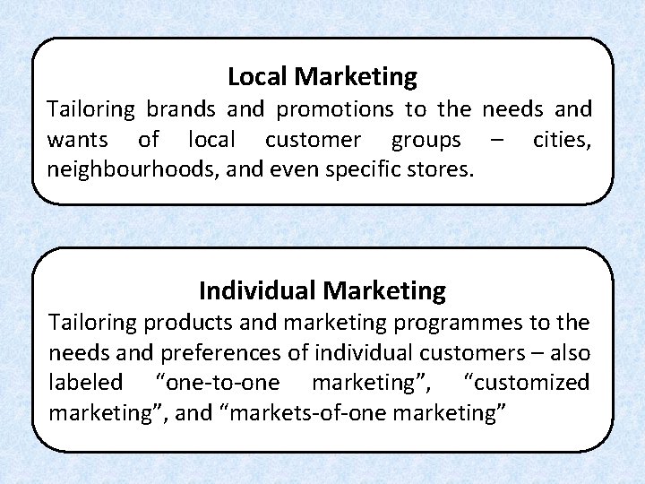 Local Marketing Tailoring brands and promotions to the needs and wants of local customer Local Marketing Tailoring brands and promotions to the needs and wants of local customer