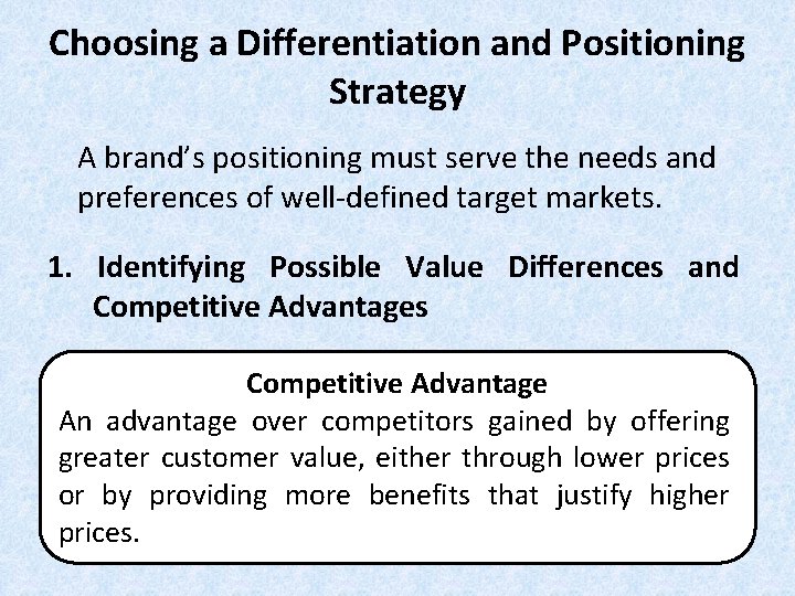 Choosing a Differentiation and Positioning Strategy A brand’s positioning must serve the needs and Choosing a Differentiation and Positioning Strategy A brand’s positioning must serve the needs and
