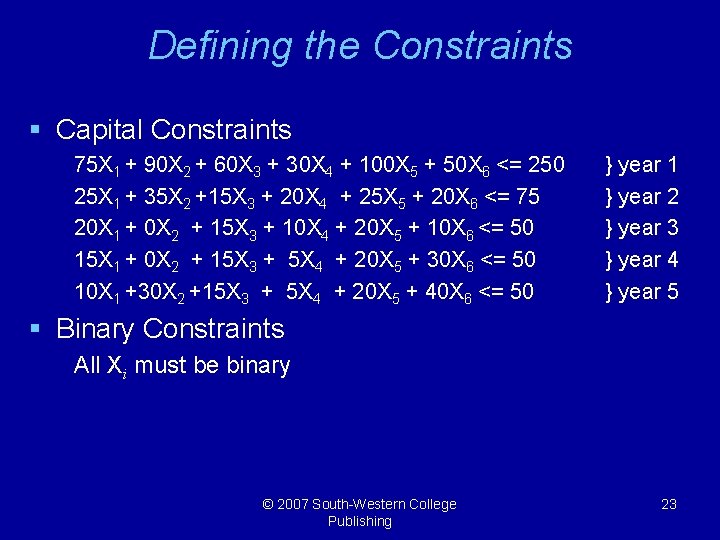 Defining the Constraints § Capital Constraints 75 X 1 + 90 X 2 +