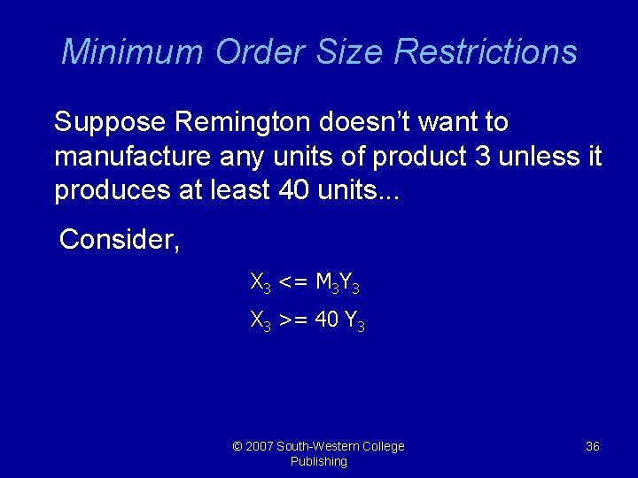 Minimum Order Size Restrictions Suppose Remington doesn’t want to manufacture any units of product