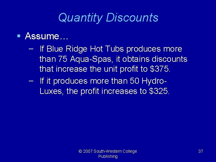 Quantity Discounts § Assume… – If Blue Ridge Hot Tubs produces more than 75