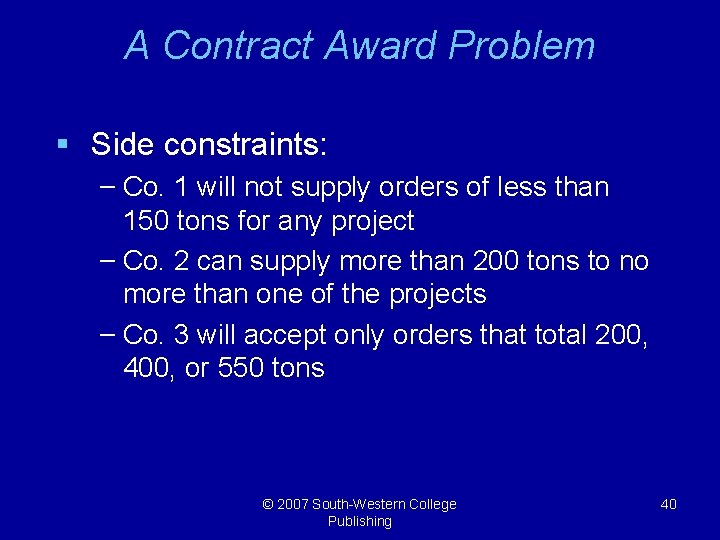 A Contract Award Problem § Side constraints: – Co. 1 will not supply orders