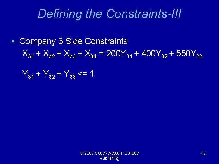 Defining the Constraints-III § Company 3 Side Constraints X 31 + X 32 +