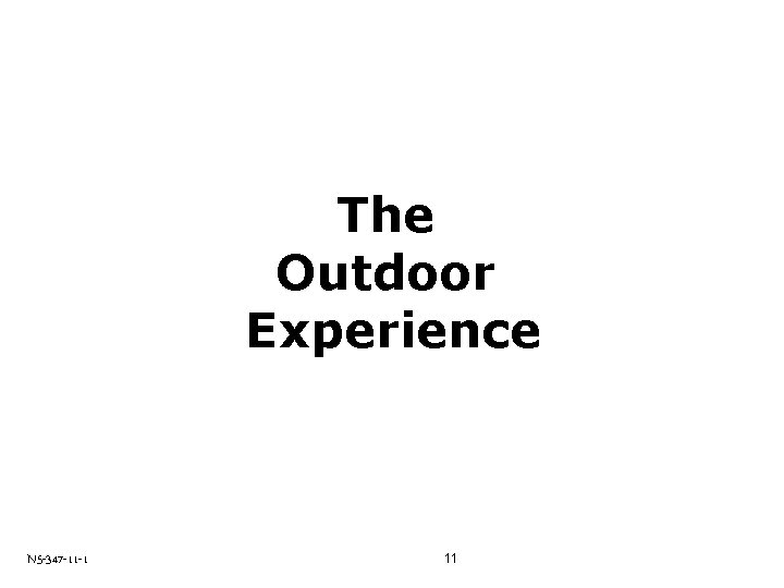 The Outdoor Experience N 5 -347 -11 -1 11 