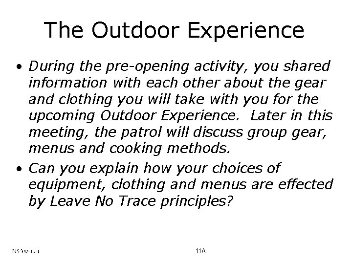 The Outdoor Experience • During the pre-opening activity, you shared information with each other