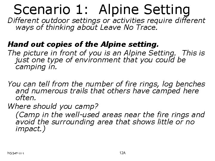 Scenario 1: Alpine Setting Different outdoor settings or activities require different ways of thinking