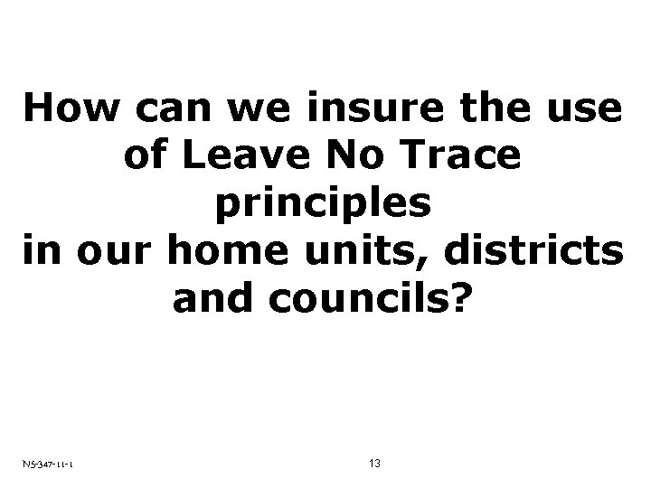 How can we insure the use of Leave No Trace principles in our home