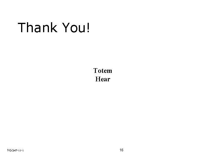 Thank You! Totem Hear N 5 -347 -11 -1 16 