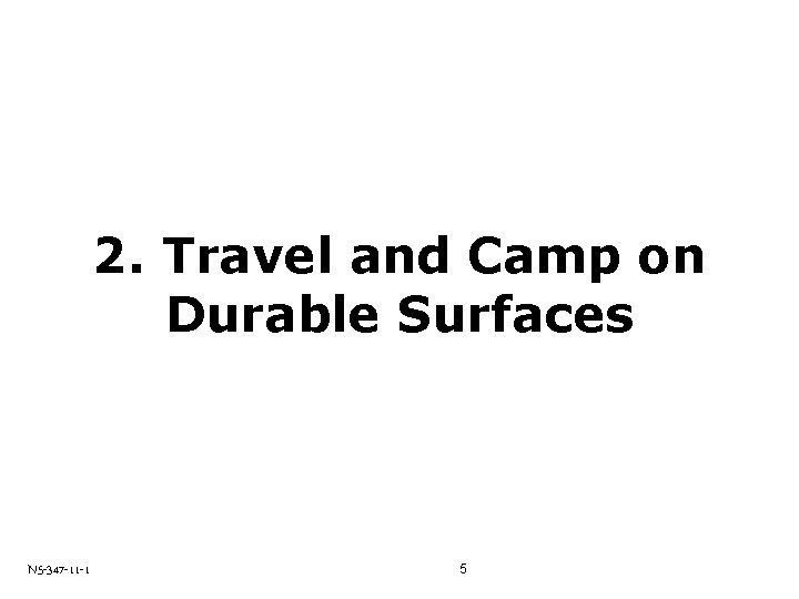 2. Travel and Camp on Durable Surfaces N 5 -347 -11 -1 5 