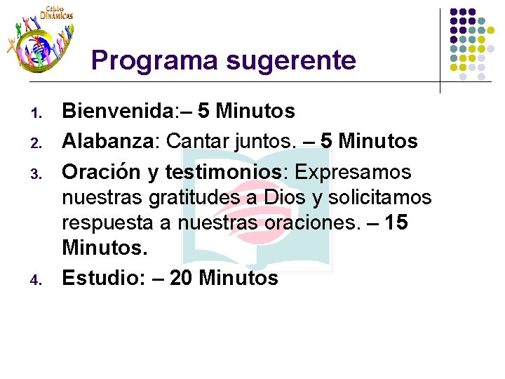 Programa sugerente 1. 2. 3. 4. Bienvenida: – 5 Minutos Alabanza: Cantar juntos. – Programa sugerente 1. 2. 3. 4. Bienvenida: – 5 Minutos Alabanza: Cantar juntos. –