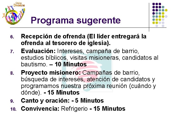 Programa sugerente 6. 7. 8. 9. 10. Recepción de ofrenda (El líder entregará la Programa sugerente 6. 7. 8. 9. 10. Recepción de ofrenda (El líder entregará la