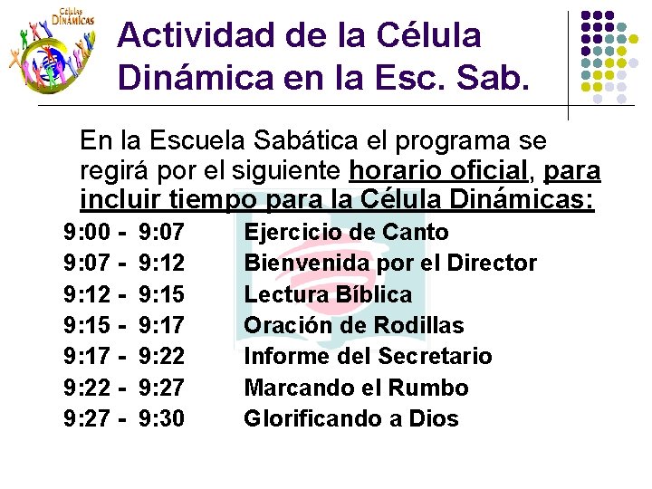 Actividad de la Célula Dinámica en la Esc. Sab. En la Escuela Sabática el Actividad de la Célula Dinámica en la Esc. Sab. En la Escuela Sabática el