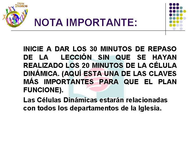 NOTA IMPORTANTE: INICIE A DAR LOS 30 MINUTOS DE REPASO DE LA LECCIÓN SIN NOTA IMPORTANTE: INICIE A DAR LOS 30 MINUTOS DE REPASO DE LA LECCIÓN SIN
