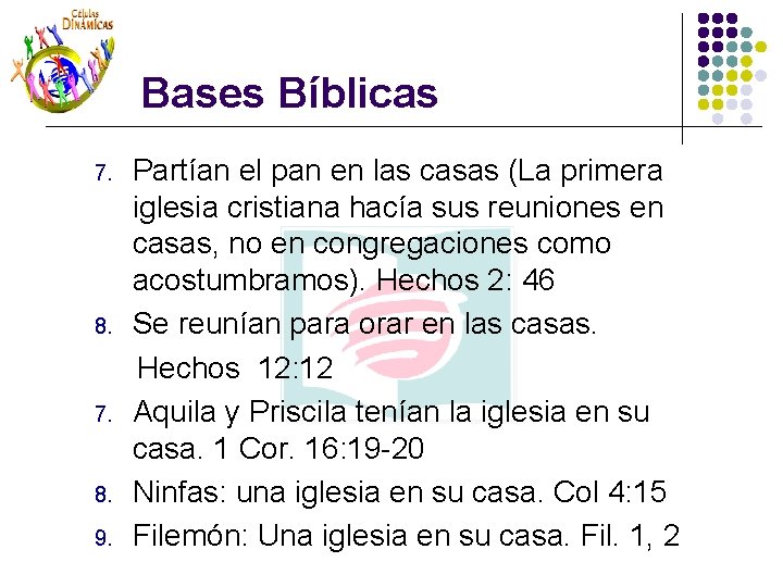Bases Bíblicas 7. 8. 9. Partían el pan en las casas (La primera iglesia Bases Bíblicas 7. 8. 9. Partían el pan en las casas (La primera iglesia