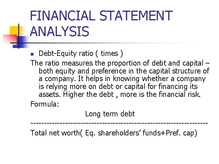 FINANCIAL STATEMENT ANALYSIS Debt-Equity ratio ( times ) The ratio measures the proportion of