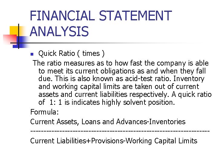 FINANCIAL STATEMENT ANALYSIS Quick Ratio ( times ) The ratio measures as to how