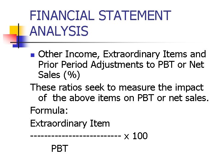 FINANCIAL STATEMENT ANALYSIS Other Income, Extraordinary Items and Prior Period Adjustments to PBT or FINANCIAL STATEMENT ANALYSIS Other Income, Extraordinary Items and Prior Period Adjustments to PBT or