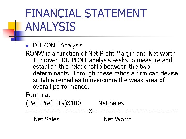 FINANCIAL STATEMENT ANALYSIS DU PONT Analysis RONW is a function of Net Profit Margin