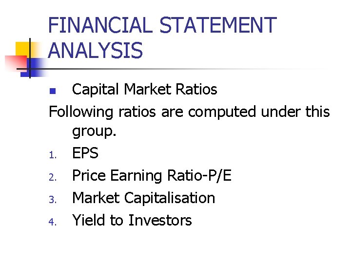 FINANCIAL STATEMENT ANALYSIS Capital Market Ratios Following ratios are computed under this group. 1.