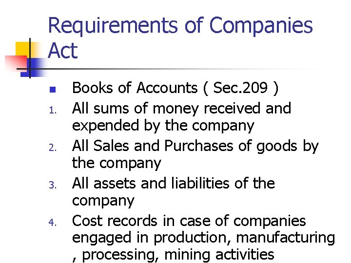 Requirements of Companies Act n 1. 2. 3. 4. Books of Accounts ( Sec.