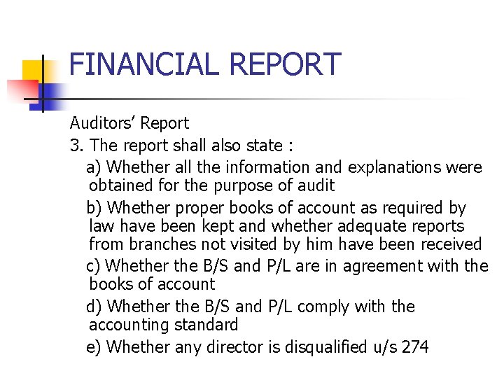 FINANCIAL REPORT Auditors’ Report 3. The report shall also state : a) Whether all