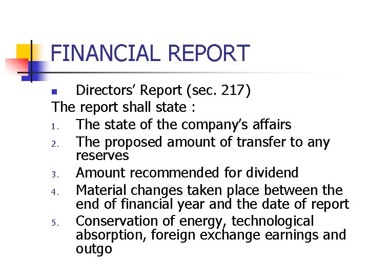 FINANCIAL REPORT Directors’ Report (sec. 217) The report shall state : 1. The state