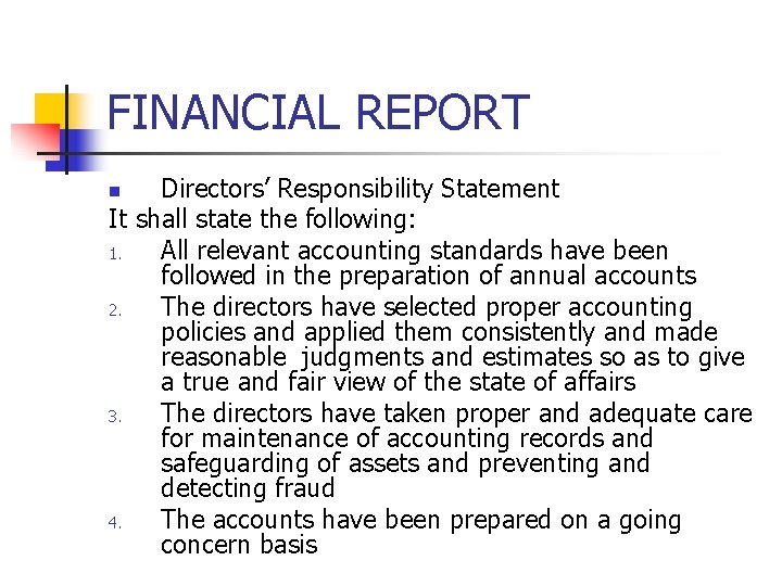 FINANCIAL REPORT Directors’ Responsibility Statement It shall state the following: 1. All relevant accounting