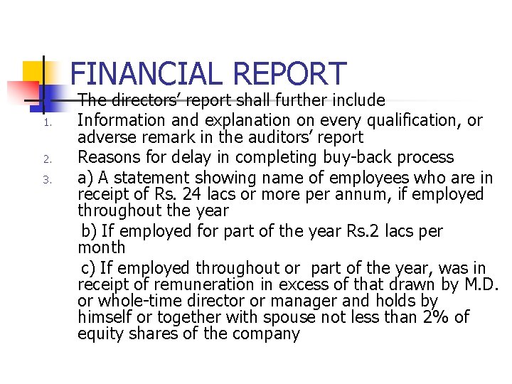 FINANCIAL REPORT n 1. 2. 3. The directors’ report shall further include Information and
