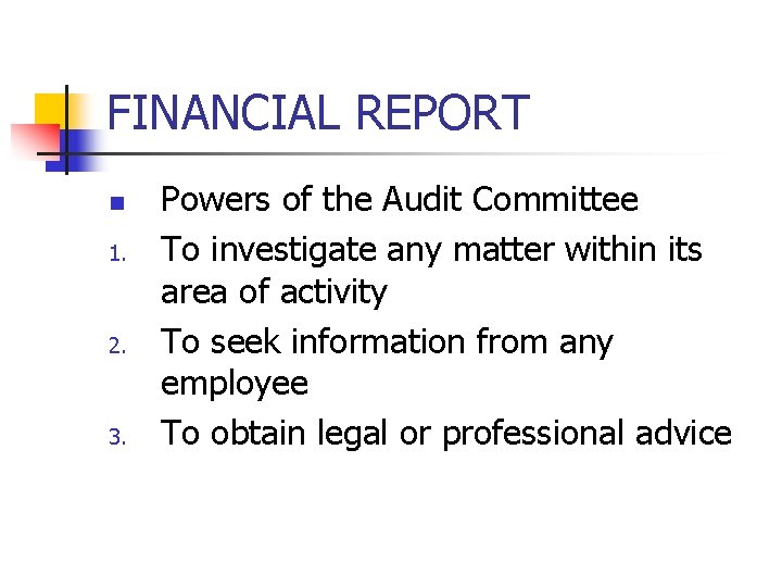 FINANCIAL REPORT n 1. 2. 3. Powers of the Audit Committee To investigate any