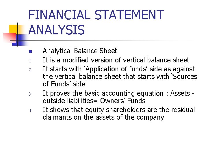 FINANCIAL STATEMENT ANALYSIS n 1. 2. 3. 4. Analytical Balance Sheet It is a