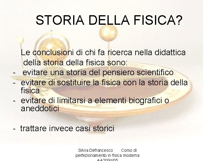 STORIA DELLA FISICA? Le conclusioni di chi fa ricerca nella didattica della storia della