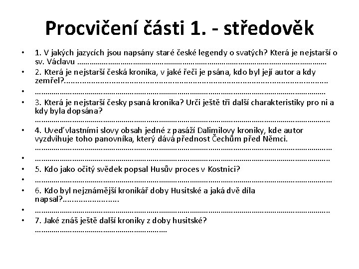 Procvičení části 1. - středověk • • • 1. V jakých jazycích jsou napsány