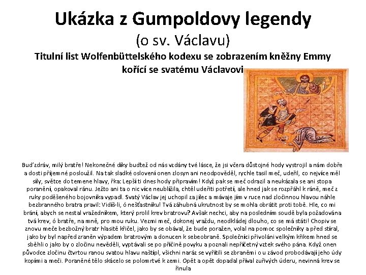 Ukázka z Gumpoldovy legendy (o sv. Václavu) Titulní list Wolfenbüttelského kodexu se zobrazením kněžny