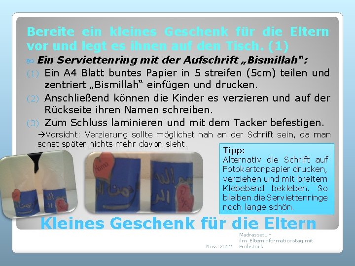 Bereite ein kleines Geschenk für die Eltern vor und legt es ihnen auf den