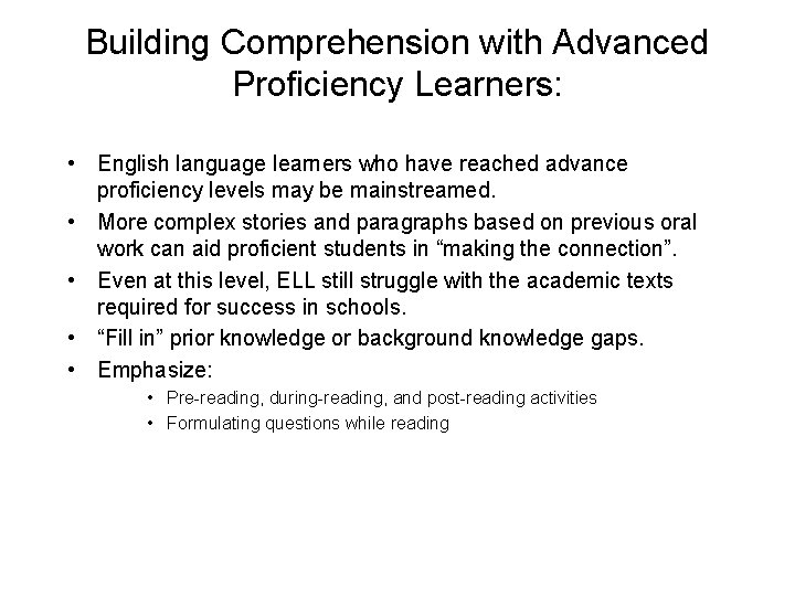 Building Comprehension with Advanced Proficiency Learners: • English language learners who have reached advance