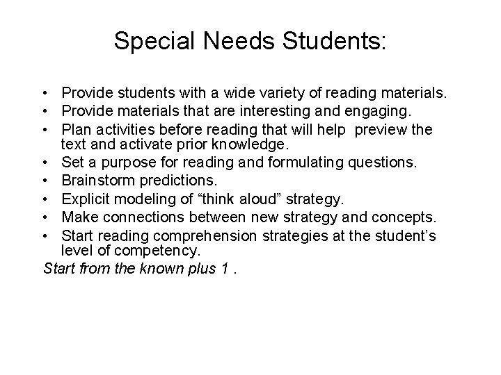 Special Needs Students: • Provide students with a wide variety of reading materials. •