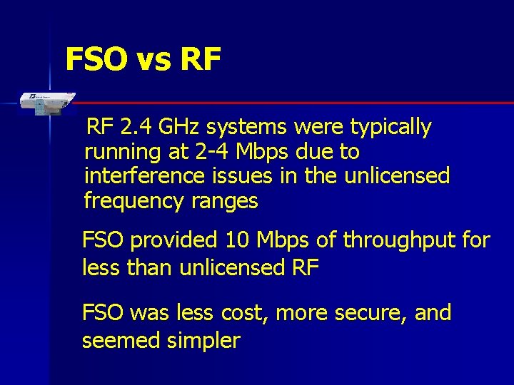 FSO vs RF RF 2. 4 GHz systems were typically running at 2 -4