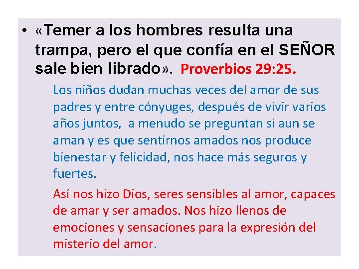  • «Temer a los hombres resulta una trampa, pero el que confía en