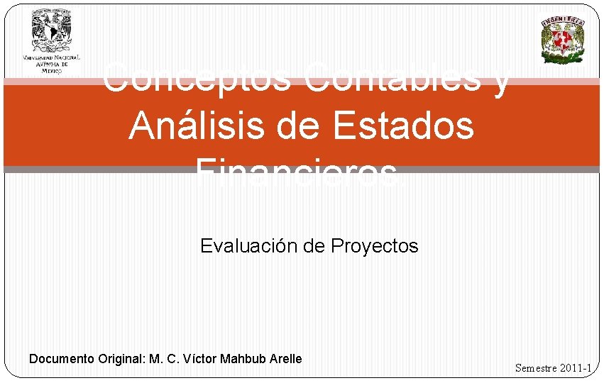 Conceptos Contables y Análisis de Estados Financieros. Evaluación de Proyectos Documento Original: M. C.